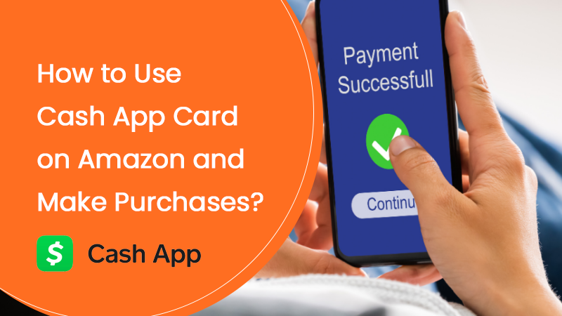 Cash App Card on Amazon and Make Purchases